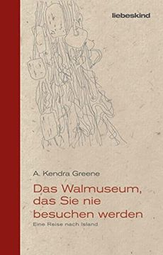 portada Das Walmuseum, das sie nie Besuchen Werden: Eine Reise Nach Island (en Alemán)