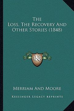 portada the loss, the recovery and other stories (1848) the loss, the recovery and other stories (1848) (en Inglés)