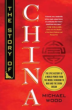 portada The Story of China: The Epic History of a World Power From the Middle Kingdom to mao and the China Dream (in English)