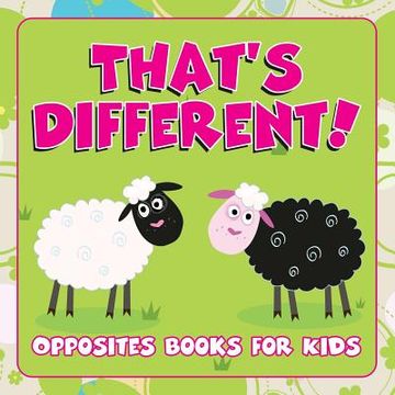 portada That's Different!: Opposites Books for Kids (en Inglés)