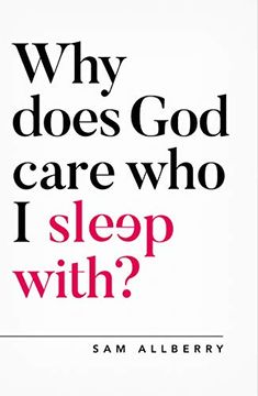 portada Why Does god Care who i Sleep With? (Oxford Apologetics) (en Inglés)