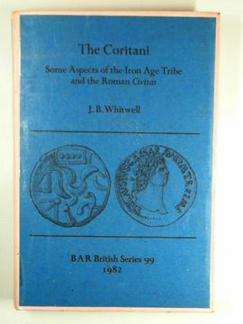 portada The Coritani: Some Aspects of the Iron age Tribe and the Roman Civitas (Bar British) (in English)