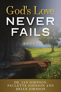 portada God's Love Never Fails: Book 1 (en Inglés)