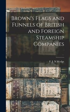 portada Brown's Flags and Funnels of British and Foreign Steamship Companies (en Inglés)
