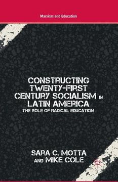 portada Constructing Twenty-First Century Socialism in Latin America: The Role of Radical Education (en Inglés)