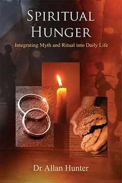 portada Spiritual Hunger: Integrating Myth and Ritual Into Daily Life (en Inglés)