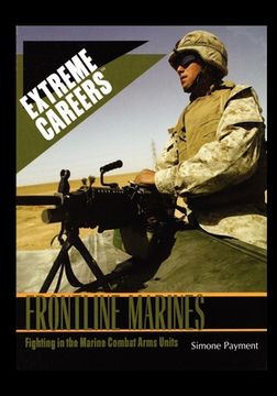 portada Frontline Marines: Fighting in the Marine Combat Arms Units (en Inglés)