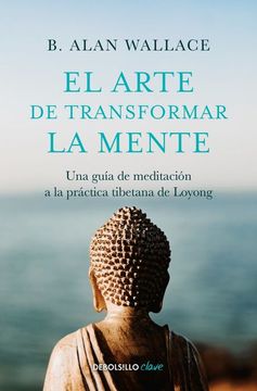 portada El Arte de Transformar la Mente. Una Guía de Meditación a la Práctica Tibetana de Loyong