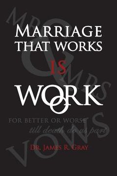 portada Marriage That Works Is Work (en Inglés)