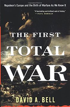 portada The First Total War: Napoleon's Europe and the Birth of Warfare as we Know it 