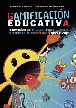 portada Gamificación Educativa: Innovación en el Aula Para Potenciar el Proceso de Enseñanza-Aprendizaje