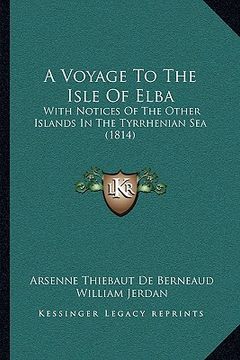 portada a voyage to the isle of elba: with notices of the other islands in the tyrrhenian sea (1814) (en Inglés)