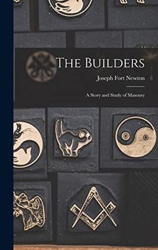 portada The Builders: A Story and Study of Masonry (en Inglés)