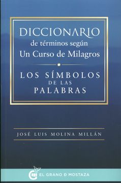 portada Diccionario de Términos Según "un Curso de Milagros": Los Símbolos de las Palabras (in Spanish)