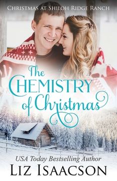 portada The Chemistry of Christmas: Glover Family Saga & Christian Romance (Shiloh Ridge Ranch in Three Rivers Romance) (en Inglés)