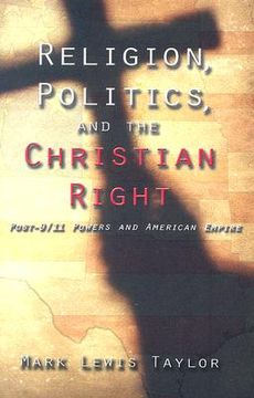 portada religion, politics, and the christian right: post-9/11 powers and american empire (in English)