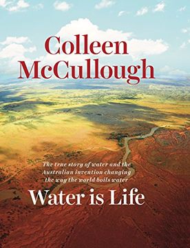 portada Water Is Life: The True Story of Water and the Australian Invention Changing the Way the World Boils It (en Inglés)