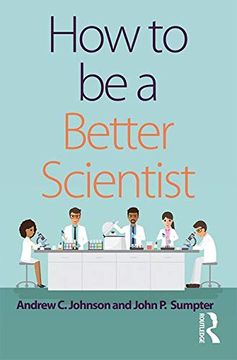 portada How to Be a Better Scientist (en Inglés)