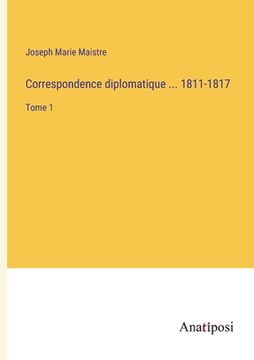 portada Correspondence diplomatique ... 1811-1817: Tome 1 (en Francés)