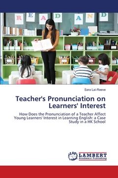 portada Teacher's Pronunciation on Learners' Interest (en Inglés)
