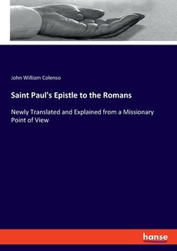 portada Saint Paul's Epistle to the Romans: Newly Translated and Explained from a Missionary Point of View