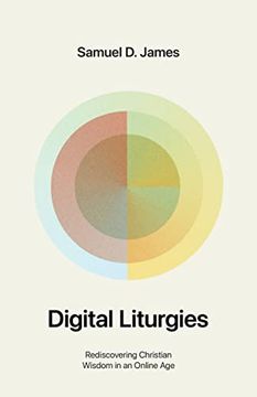 portada Digital Liturgies: Rediscovering Christian Wisdom in an Online age (en Inglés)