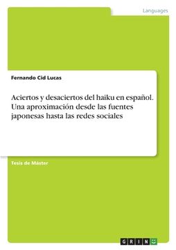 portada Aciertos y desaciertos del haiku en español. Una aproximación desde las fuentes japonesas hasta las redes sociales (in Spanish)