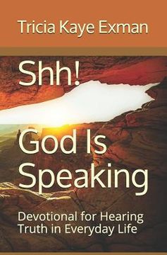 portada Shh! God Is Speaking: Devotional for Hearing Truth in Everyday Life (en Inglés)