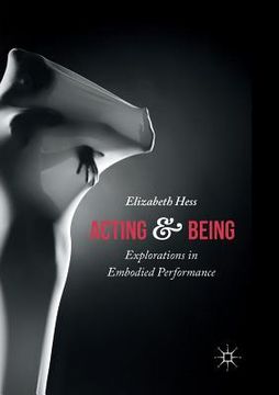 portada Acting and Being: Explorations in Embodied Performance (in English)