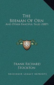 portada the beeman of orn: and other fanciful tales (1887) (en Inglés)