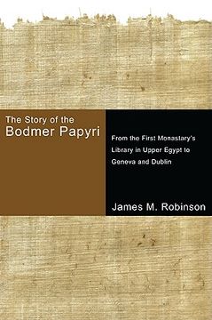 portada the story of the bodmer papyri: from the first monasterys library in upper egypt to geneva and dublin (en Inglés)