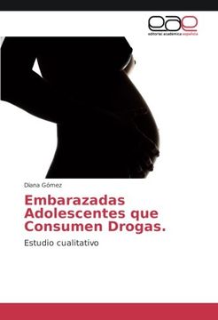 portada Embarazadas Adolescentes que Consumen Drogas: Estudio cualitativo