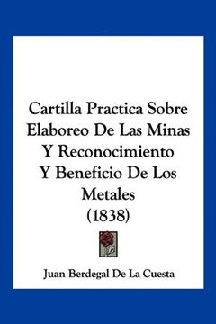 portada Cartilla Practica Sobre Elaboreo de las Minas y Reconocimiento y Beneficio de los Metales (1838)