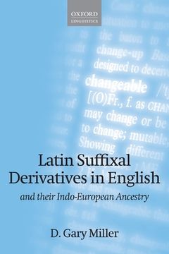 portada Latin Suffixal Derivatives in English and Their Indo-European Ancestry (Oxford Linguistics) 