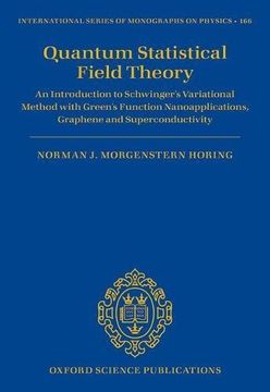 portada Quantum Statistical Field Theory: An Introduction to Schwinger's Variational Method with Green's Function Nanoapplications, Graphene and ... Series of Monographs on Physics)