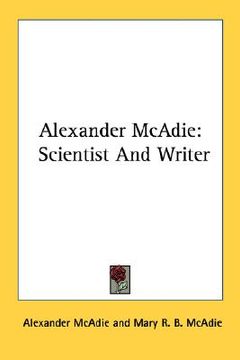 portada alexander mcadie: scientist and writer (en Inglés)