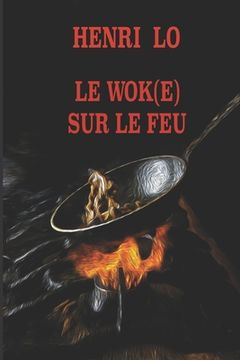 portada Le wok(e) sur le feu (in French)