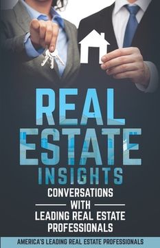 portada Real Estate Insights: Conversations With America's Leading Real Estate Professionals (en Inglés)