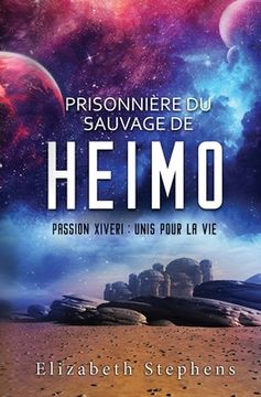 portada Prisonnière du Sauvage de Heimo: Passion Xiveri, T4