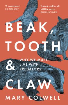 portada Beak, Tooth and Claw: Why We Must Live with Predators (en Inglés)