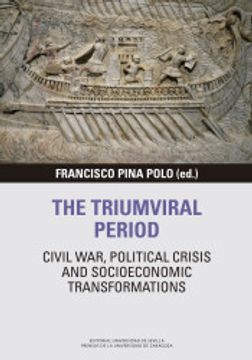 portada The Triumviral Period: Civil War, Political Crisis and Socioeconomic Transformations (en Inglés)