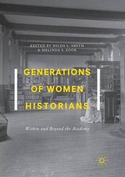portada Generations of Women Historians: Within and Beyond the Academy