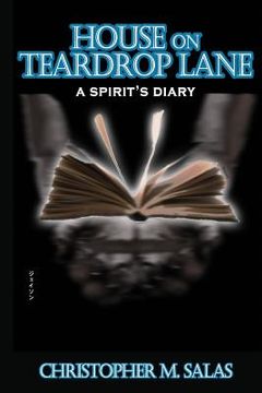 portada House On Teardrop Lane: A Spirit's Diary (en Inglés)