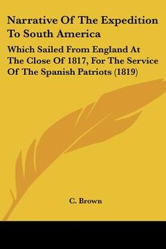 portada narrative of the expedition to south america: which sailed from england at the close of 1817, for the service of the spanish patriots (1819) (in English)