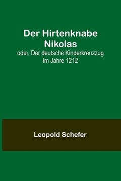 portada Der Hirtenknabe Nikolas; oder, Der deutsche Kinderkreuzzug im Jahre 1212 (in German)
