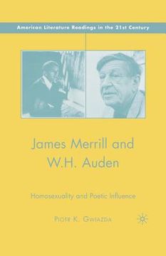 portada James Merrill and W.H. Auden: Homosexuality and Poetic Influence (en Inglés)