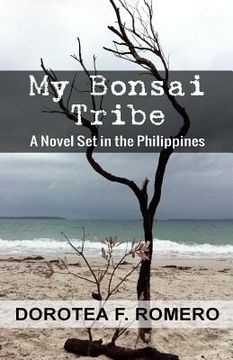 portada My Bonsai Tribe: A Novel Set in the Philippines (en Inglés)