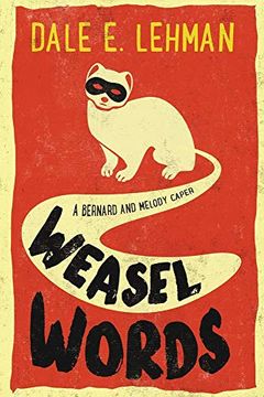 portada Weasel Words (1) (Bernard and Melody Capers) (en Inglés)