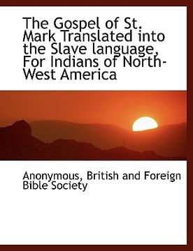 portada The Gospel of St. Mark Translated Into the Slave Language, for Indians of North-West America
