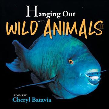 portada Hanging Out with Wild Animals - Book Three (in English)
